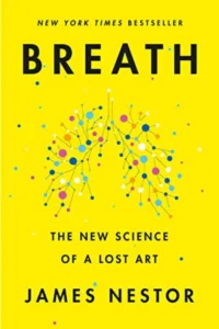 Cover of the book "Breath: The New Science of a Lost Art" by James Nestor.